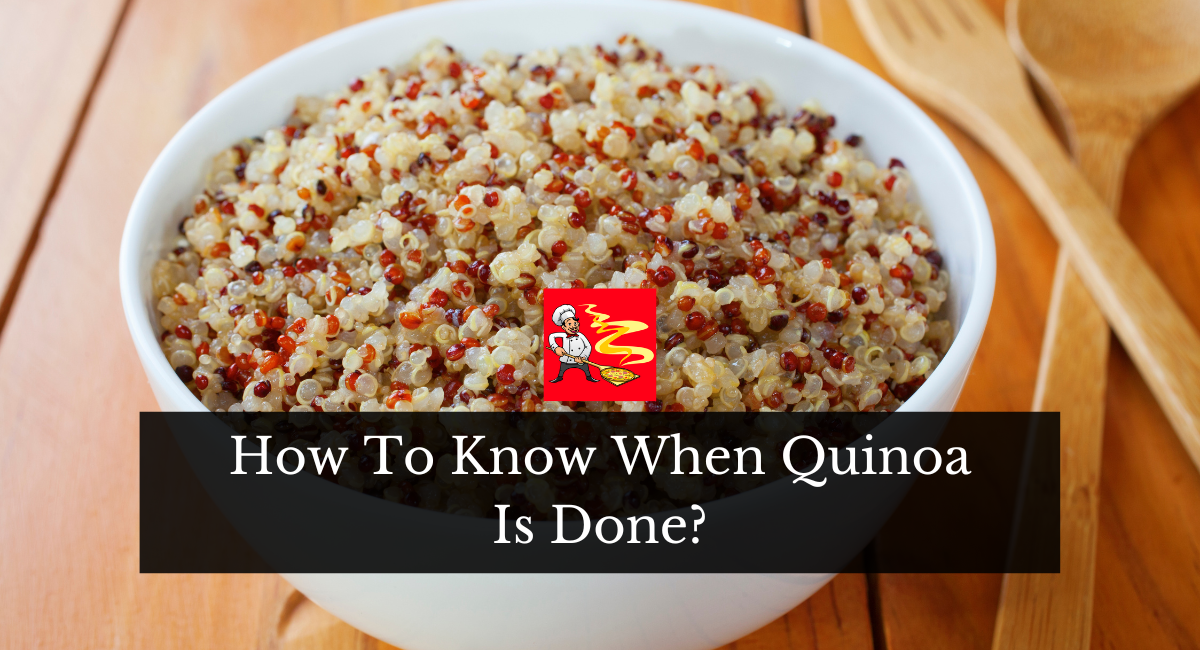 How To Know When Quinoa Is Done?