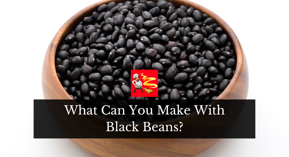 What Can You Make With Black Beans