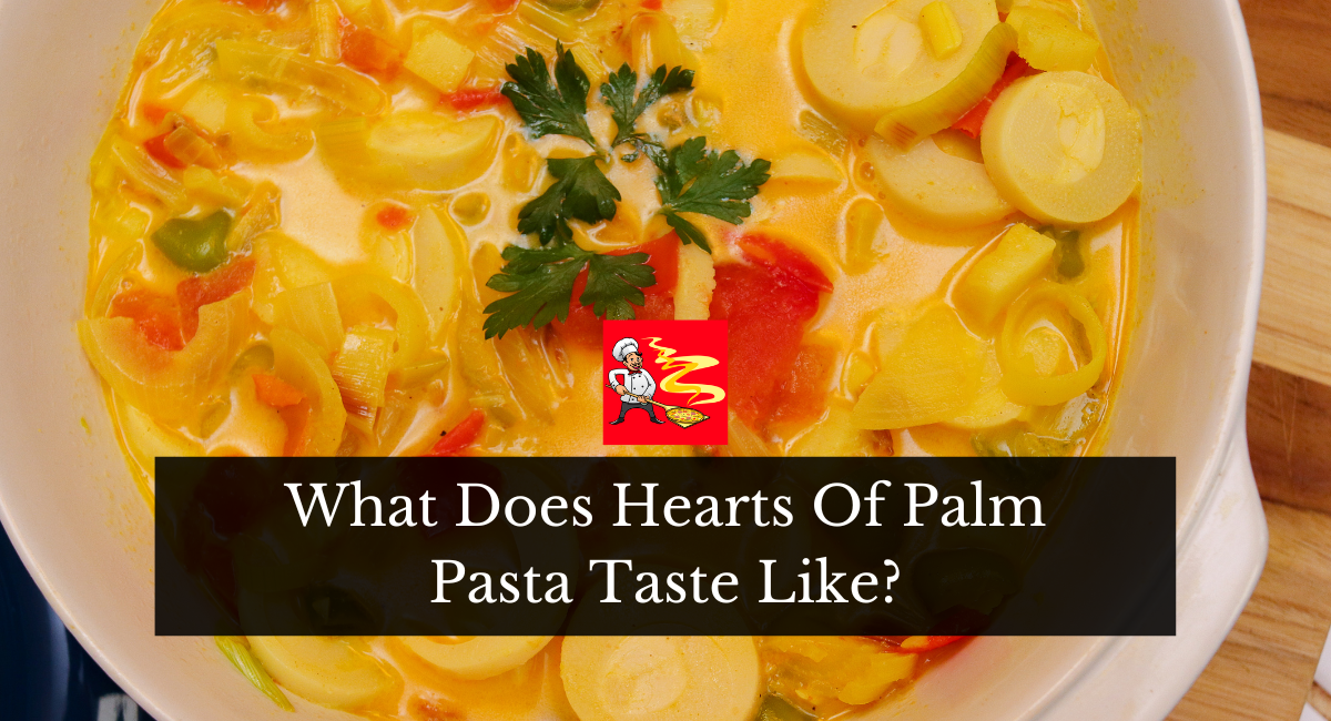 What Does Hearts Of Palm Pasta Taste Like?